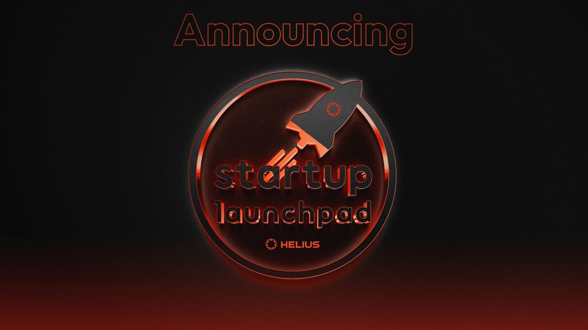 Announcing the Helius Startup Launchpad