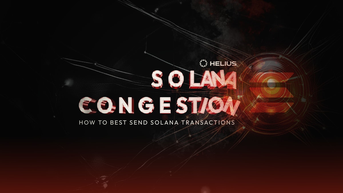 Solana Congestion: How to Best Send Solana Transactions